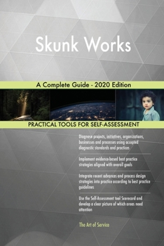 Paperback Skunk Works A Complete Guide - 2020 Edition Book