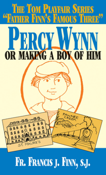 Paperback Percy Wynn: Or Making a Boy of Him Book