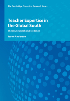 Hardcover Teacher Expertise in the Global South: Theory, Research and Evidence Book