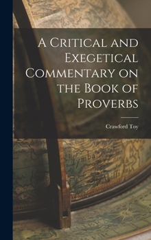 A Critical and Exegetical Commentary on the Book of Proverbs