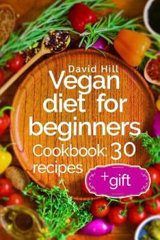 Paperback Vegan diet for beginners. Cookbook: 30 recipes.Full color Book