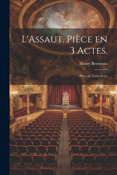 Paperback L'Assaut. Pièce en 3 Actes.: Pièce en Trois Actes Book