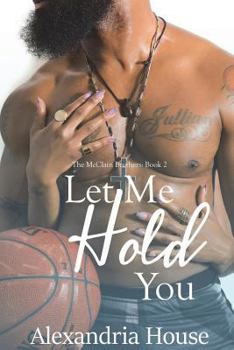 Let Me Hold You - Book #2 of the McClain Brothers