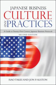 Paperback Japanese Business Culture and Practices: A Guide to Twenty-First Century Japanese Business Protocols Book