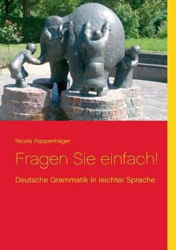 Paperback Fragen Sie einfach!: Deutsche Grammatik in leichter Sprache [German] Book