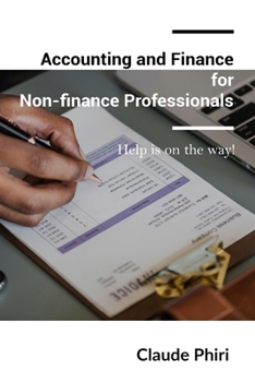 Accounting and Finance for Non-finance Professionals: Help is on the way!