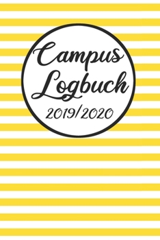 Paperback Campus Logbuch 2019/2020: Campustimer 2019 2020 - Studienplaner A5, Semesterkalender f?r Uni Studenten [German] Book