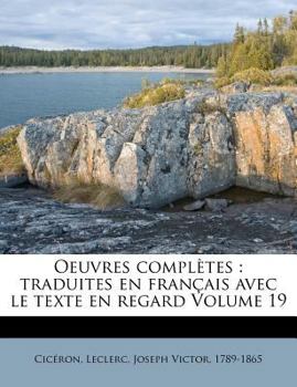 Paperback Oeuvres Completes: Traduites En Fran Ais Avec Le Texte En Regard Volume 19 [French] Book