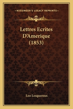 Paperback Lettres Ecrites D'Amerique (1853) [French] Book