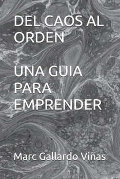 Paperback Del caos al orden. Una guía para emprender [Spanish] Book