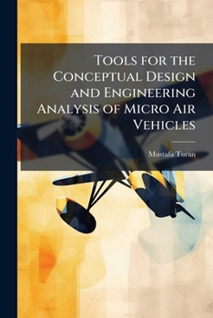 Paperback Tools for the Conceptual Design and Engineering Analysis of Micro Air Vehicles Book