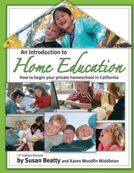 Paperback An Introduction to Home Education: How to Begin Private Homeschool in California Book