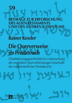 Hardcover Die Querverweise im Pentateuch: Ueberlieferungsgeschichtliche Untersuchung der expliziten Querverbindungen innerhalb des vorpriesterlichen Pentateuchs [German] Book