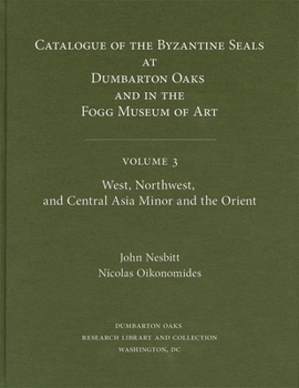 Hardcover West, Northwest, and Central Asia Minor and the Orient (3) (Dumbarton Oaks Collection Series) Book