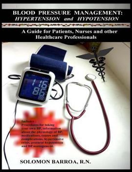 Paperback Blood Pressure Management: Hypertension and Hypotension: A Guide for Patients, Nurses and other Healthcare Professionals Book