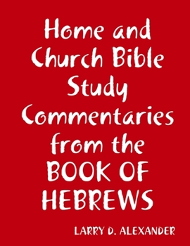 Paperback Home and Church Bible study commentaries from the Book of Hebrews Book