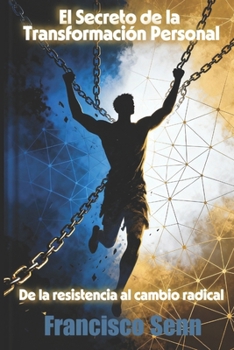 Paperback El Secreto de la Transformación Personal: De la Resistencia al Cambio Radical [Spanish] Book