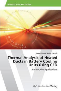 Paperback Thermal Analysis of Heated Ducts in Battery Cooling Units using CFD Book