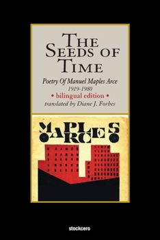 Paperback The Seeds of Time: Poetry of Manuel Maples Arce, 1919-1980 Book