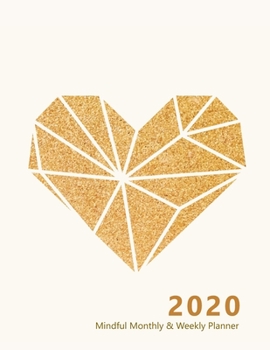 2020 Mindful Monthly Weekly Planner: Reach your goals. Incl. Gratitude journal section, Habit, Mood and Water intake trackers. Personal and ... gold color modern design. Soft matte cover).