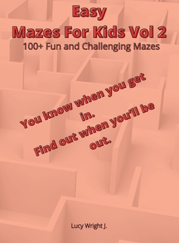 Easy Mazes For Kids Vol 2: 100+ Fun and Challenging Mazes