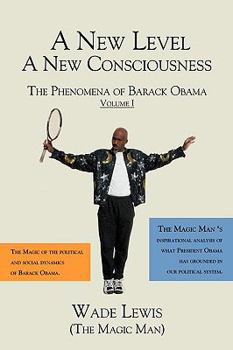 Paperback A New Level - A New Consciousness: The Phenomena of Barack Obama Book