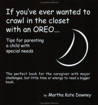If You've Ever Wanted to Crawl in the Closet with an OREO... Second Edition