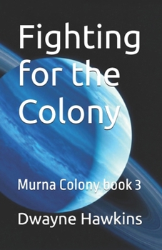 Paperback Fighting for the Colony: Murna Colony book 3 Book