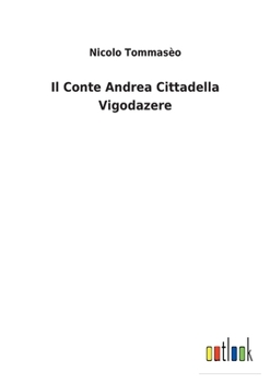 Paperback Il Conte Andrea Cittadella Vigodazere [Italian] Book