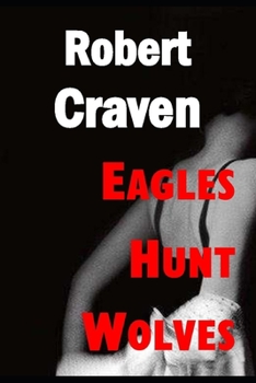 Paperback Eagles Hunt Wolves: Eva's last mission Book