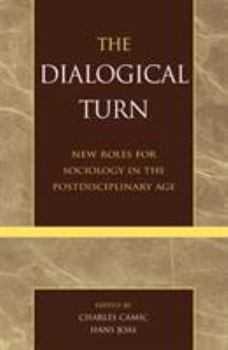 Paperback The Dialogical Turn: New Roles for Sociology in the Postdisciplinary Age Book