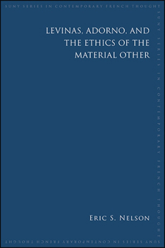 Paperback Levinas, Adorno, and the Ethics of the Material Other Book