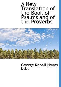 A New Translation of the Book of Psalms and of the Proverbs