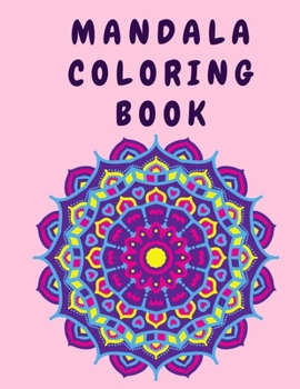 Paperback Mandala Coloring Book: Flower Mandalas Colouring Books for Adults - Flower Coloring Book - Activity Book with Mandalas - Coloring Book [Large Print] Book