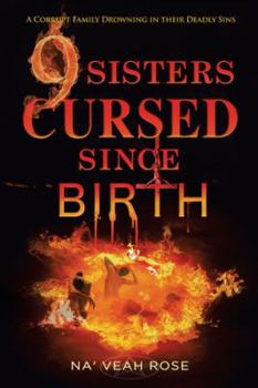 Paperback 9 Sisters Cursed Since Birth: A Corrupt Family Drowning in Their Deadly Sins Book