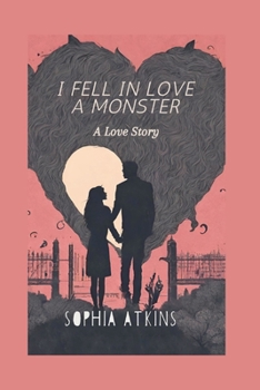 Paperback I Fell in Love with a Monster: A Love Story Book