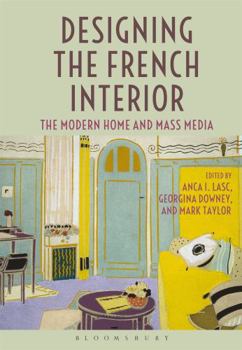 Paperback Designing the French Interior: The Modern Home and Mass Media Book