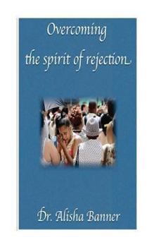 Paperback Overcoming the spirit of rejection Book