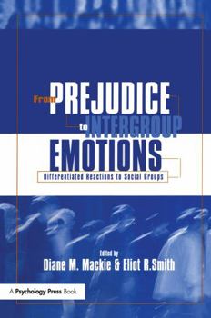 Paperback From Prejudice to Intergroup Emotions: Differentiated Reactions to Social Groups Book