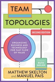 Paperback Team Topologies, 2nd Edition: Organizing Business and Technology for Fast Flow of Value Book