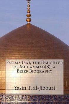 Paperback Fatima (sa), the Daughter of Muhammad(S), a Brief Biography Book