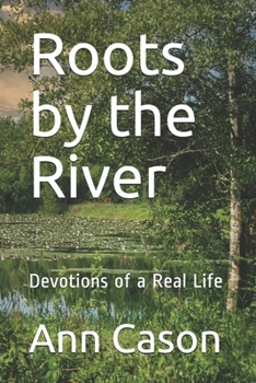 Paperback Roots by the River: Devotions of a Real Life Book