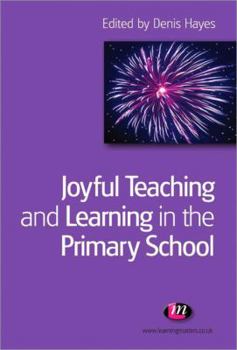 Paperback Joyful Teaching and Learning in the Primary School Book