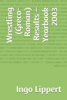 Paperback Wrestling (Greco-Roman) Results - Yearbook 2003 Book