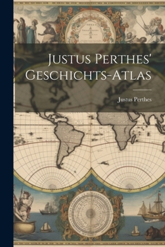 Paperback Justus Perthes' Geschichts-Atlas [German] Book