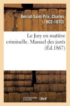 Paperback Le Jury en matière criminelle. Manuel des jurés [French] Book