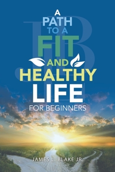 Paperback A Path to a Fit and Healthy Life for Beginners Book