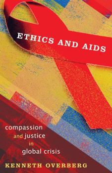 Paperback Ethics and AIDS: Compassion and Justice in Global Crisis Book