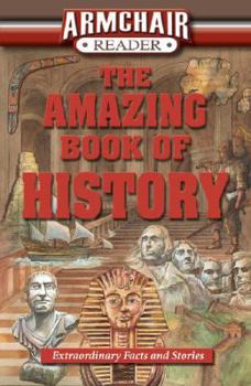 Paperback Armchair Reader: The Amazing Book of History: Extraordinary Facts and Stories Book