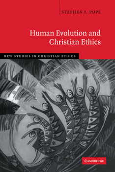 Human Evolution and Christian Ethics - Book  of the New Studies in Christian Ethics